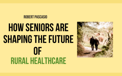 How Seniors are Shaping the Future of Rural Healthcare